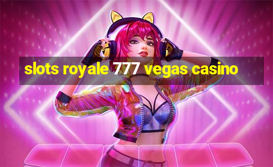 slots royale 777 vegas casino