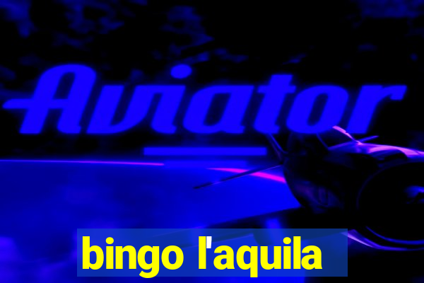 bingo l'aquila