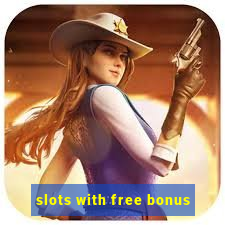 slots with free bonus