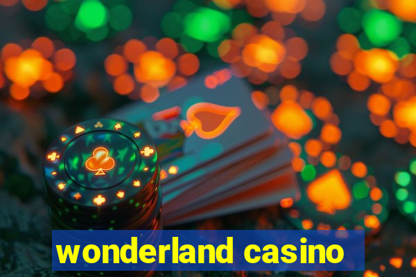 wonderland casino