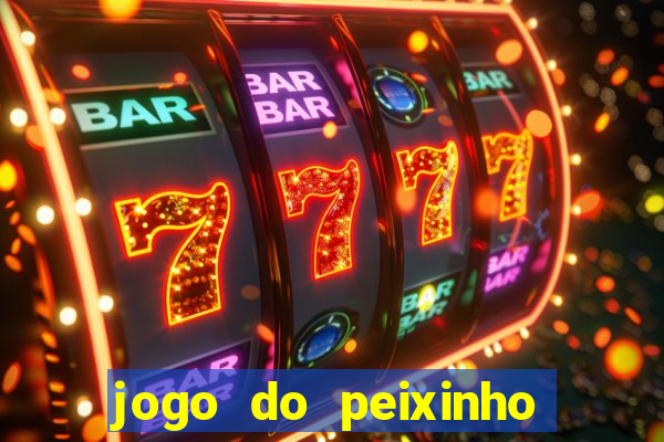 jogo do peixinho que ganha dinheiro