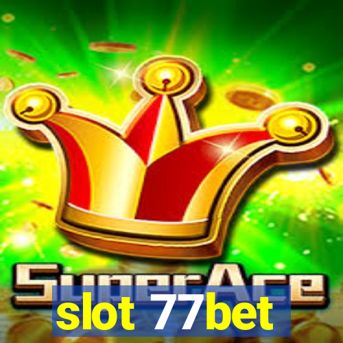 slot 77bet