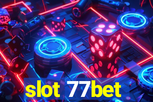 slot 77bet