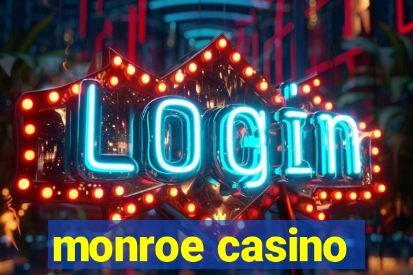 monroe casino