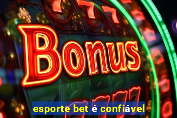 esporte bet é confiável