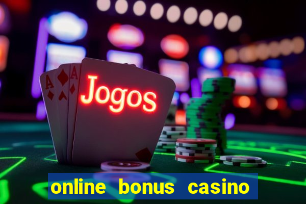 online bonus casino no deposit