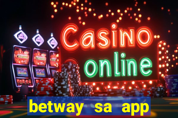 betway sa app download casino