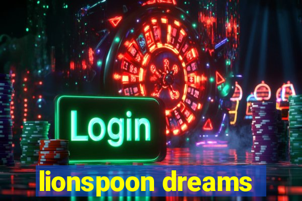 lionspoon dreams