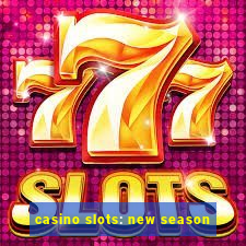 casino slots: new season