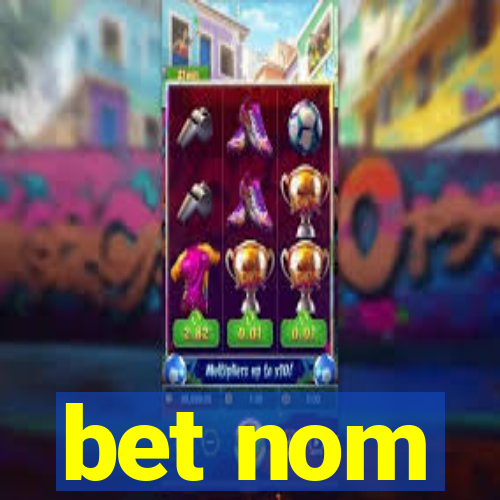 bet nom