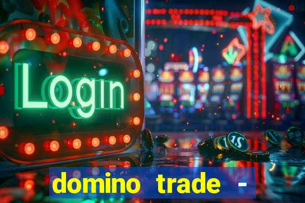 domino trade - lucro online