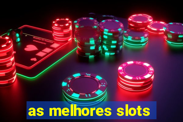 as melhores slots