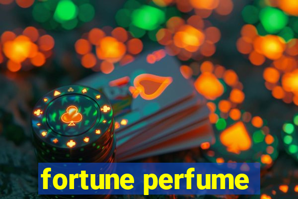 fortune perfume