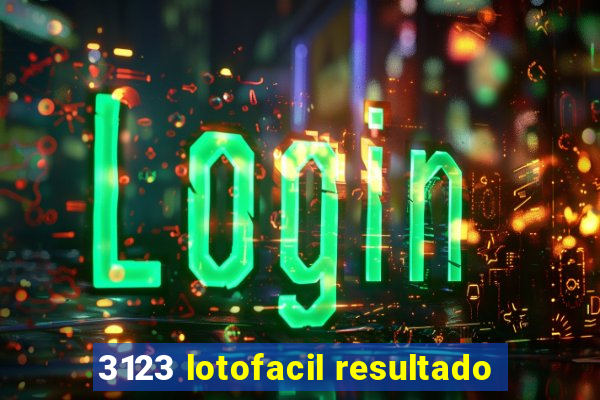 3123 lotofacil resultado