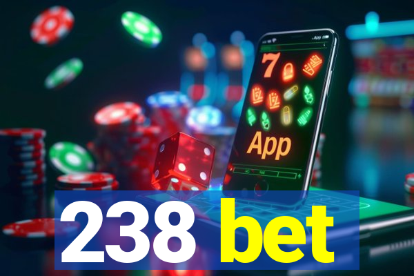 238 bet