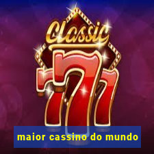 maior cassino do mundo