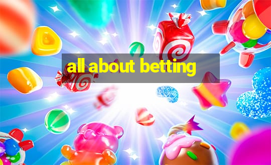 all about betting