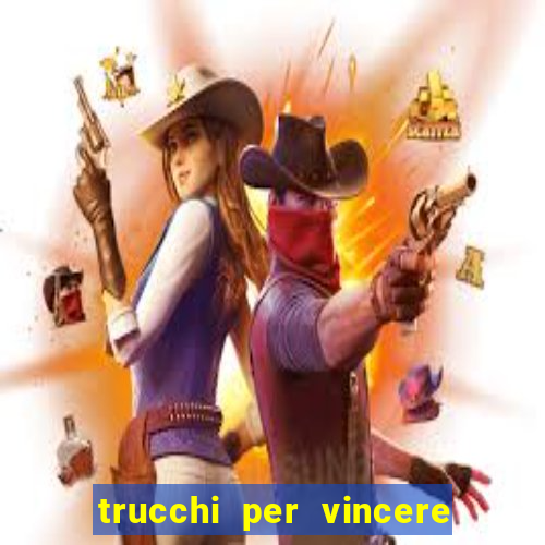 trucchi per vincere alle slot vlt