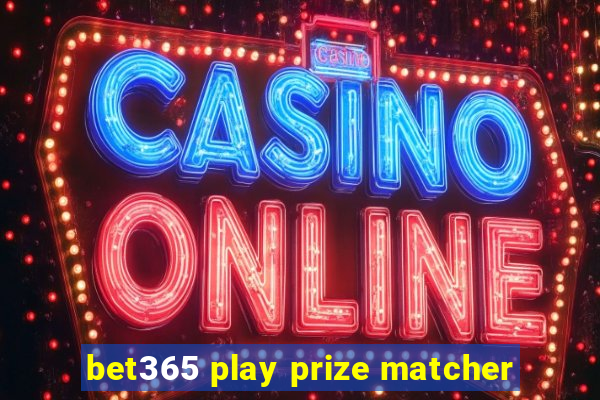 bet365 play prize matcher