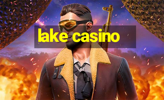 lake casino