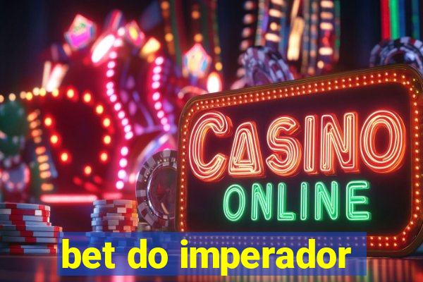 bet do imperador