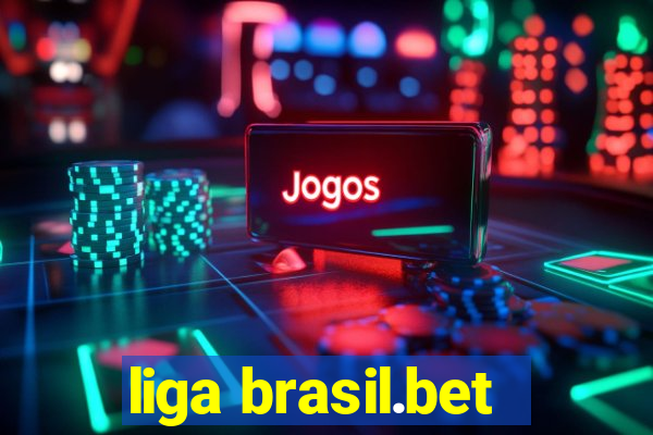 liga brasil.bet