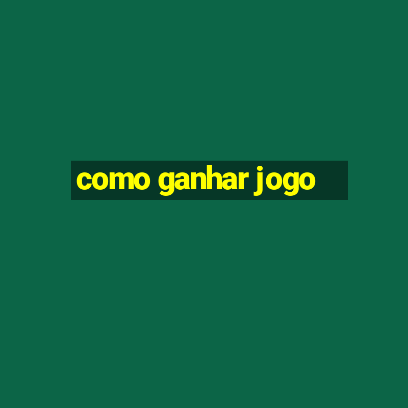 como ganhar jogo