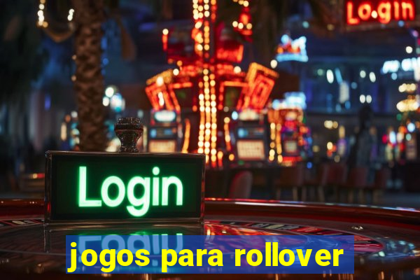 jogos para rollover