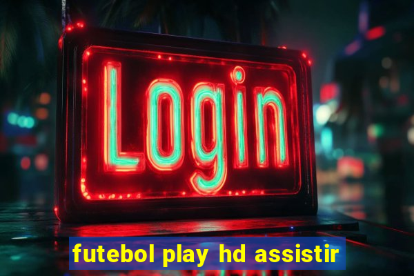 futebol play hd assistir