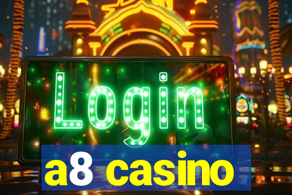 a8 casino