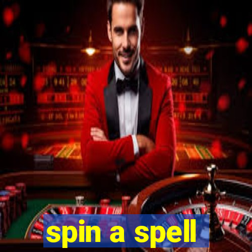 spin a spell