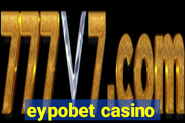 eypobet casino