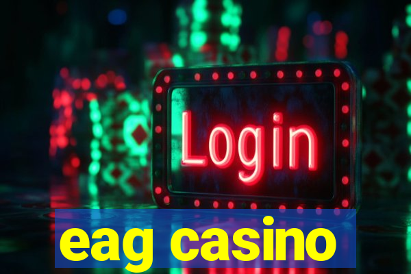 eag casino