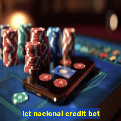 lct nacional credit bet