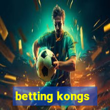 betting kongs