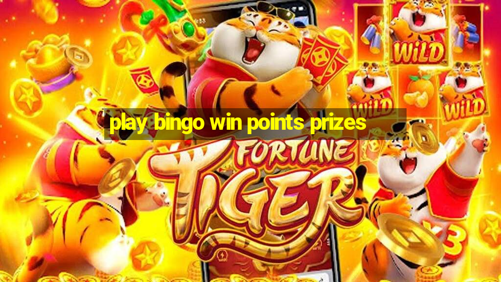 play bingo win points prizes