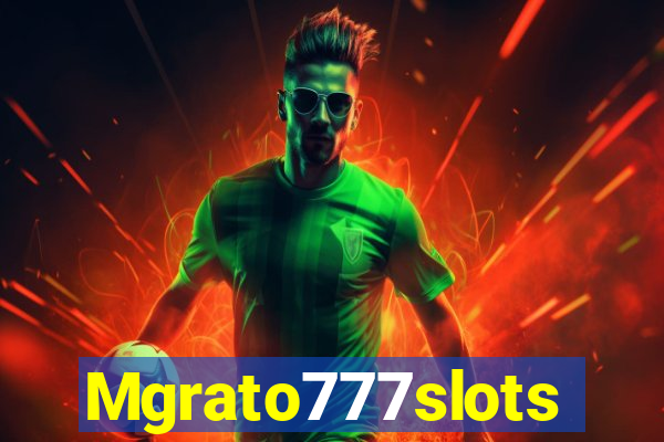 Mgrato777slots