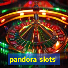 pandora slots