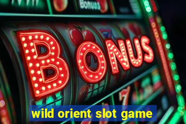 wild orient slot game