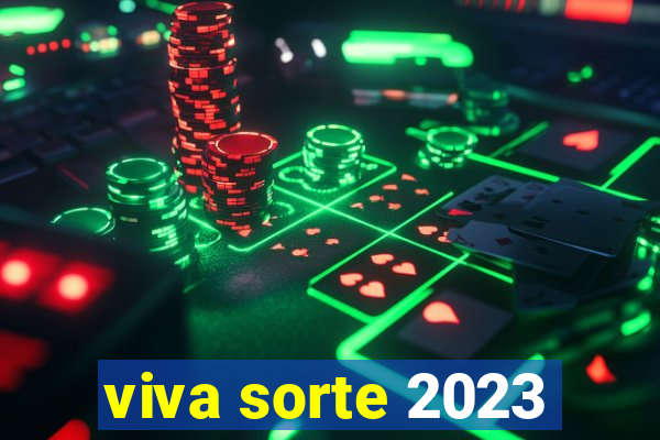 viva sorte 2023