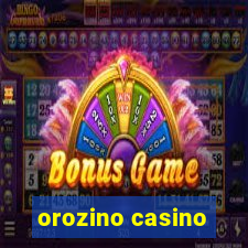 orozino casino