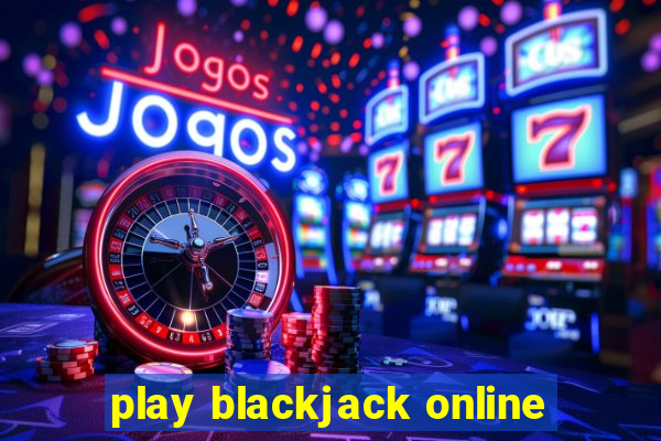 play blackjack online