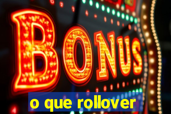 o que rollover