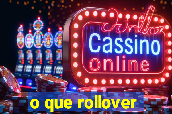 o que rollover