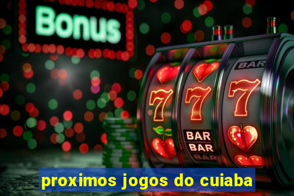 proximos jogos do cuiaba