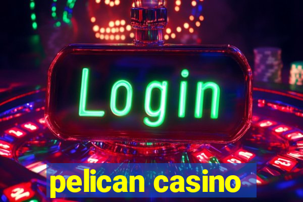 pelican casino