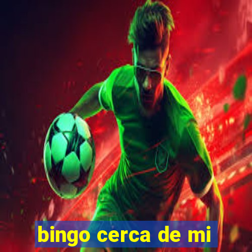 bingo cerca de mi