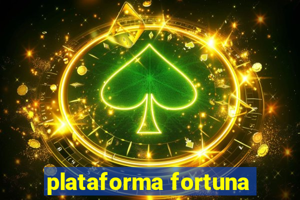 plataforma fortuna