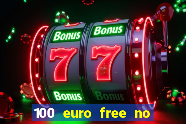 100 euro free no deposit casino