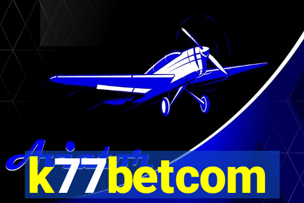 k77betcom